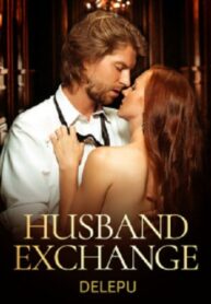 Husband Exchange By DELEPU