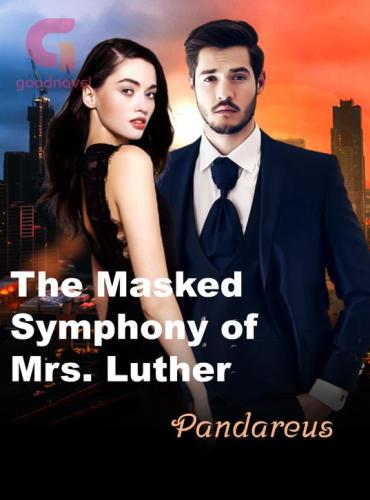 The Masked Symphony of Mrs. Luther By Pandareus