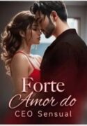 Forte Amor do CEO Sensual Novel