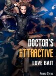 Doctor’s Attractive Love Bait By F BOY’s DOLL