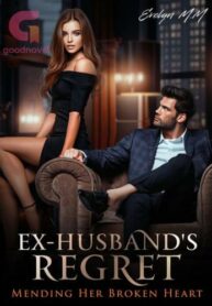 Ex-Husband’s Regret by Evelyn M.M