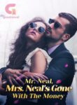 Mr. Neal, Mrs. Neal’s Gone With The Money