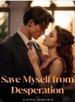 Save Myself From Desperation by Cara Agnes