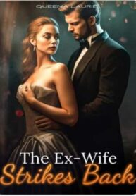 The Ex-Wife Strikes Back By Queena Laurie