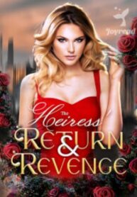 The Heiress’ Return & Revenge