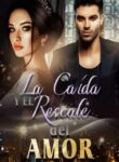 la-caida-y-el-rescate-del-amor-novela