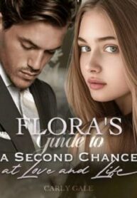 Flora’s Guide to a Second Chance at Love and Life (Flora and Cedarvale ) Novel