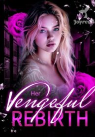 Her Vengeful Rebirth ( Calista and Mr. Kallum ) Novel